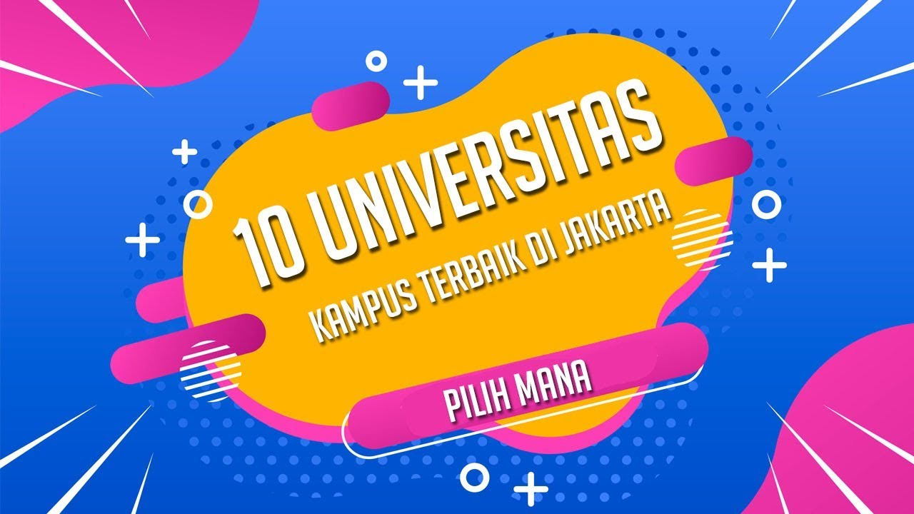 Rekomendasi 10 Kampus Favorit Di Jakarta Ada Incaranmu 