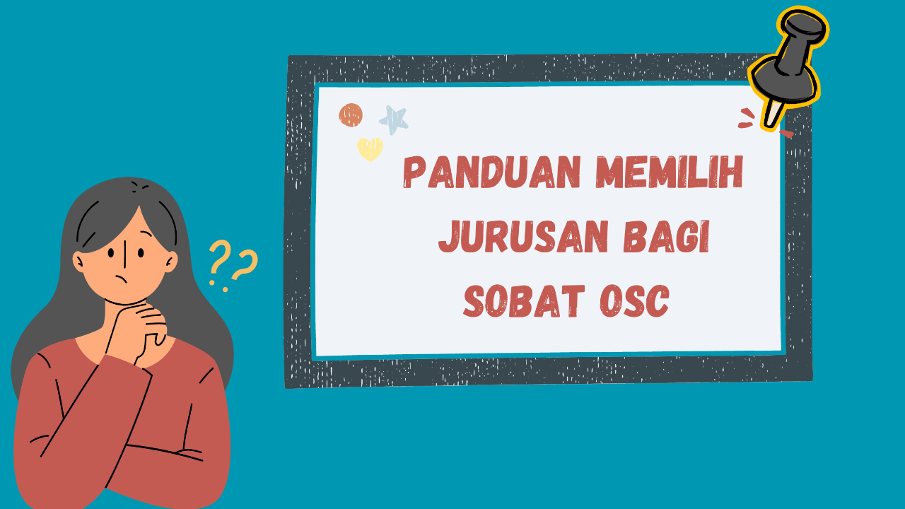 Pendaftaran  Beasiswa OSC Telah Dibuka: Panduan Memilih Jurusan Bagi Sobat OSC