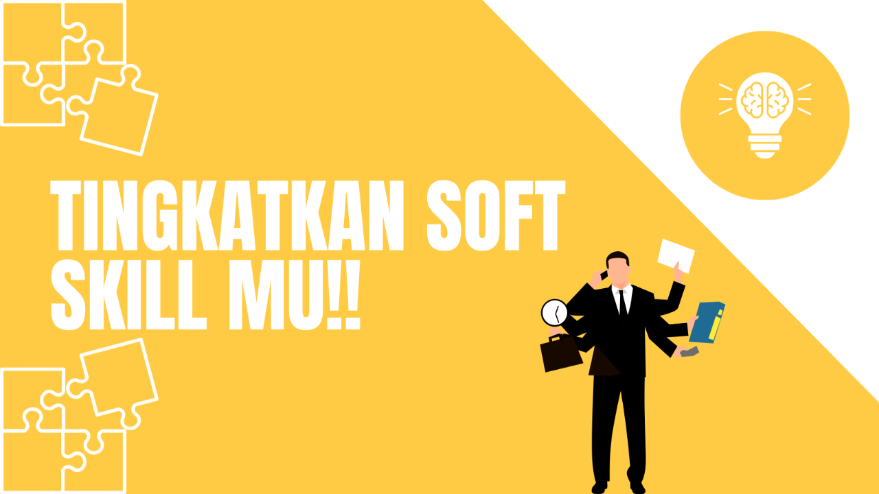 SOFT SKILL YANG HARUS KAMU MILIKI!!!